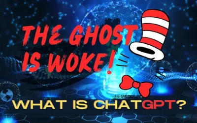 ChatGPT – What the Woke Ghost is Going On?